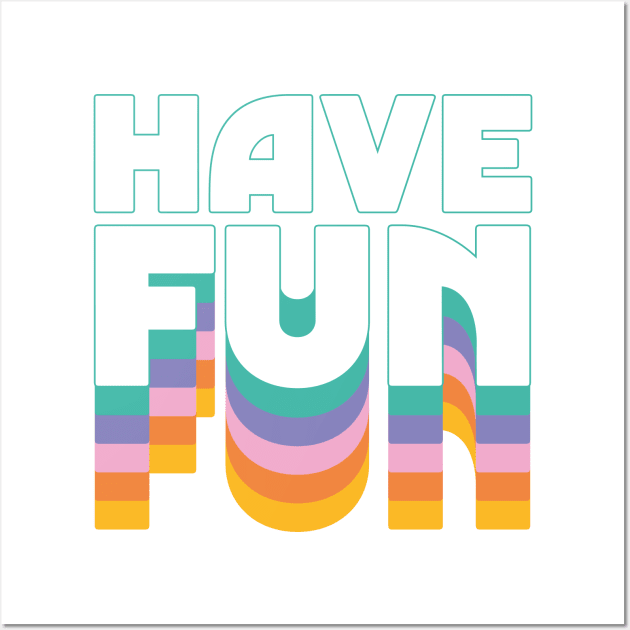 Have Fun Wall Art by Elizabeth Olwen